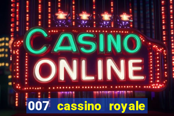 007 cassino royale filme completo dublado youtube